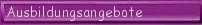 Ausbildungsangebote