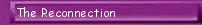 The Reconnection