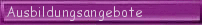 Ausbildungsangebote